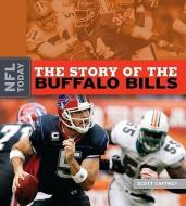 The Story of the Buffalo Bills di Scott Caffrey edito da CREATIVE CO