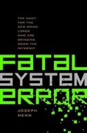 Fatal System Error di Joseph Menn edito da The Perseus Books Group
