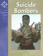 Suicide Bombers di Debra A. Miller edito da Lucent Books