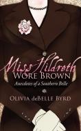 Miss Hildreth Wore Brown di Olivia Debelle Byrd edito da Morgan James Publishing