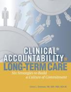 Clinical Accountability in Long-Term Care: Six Strategies to Build a Culture of Commitment di Randy Kozeal, Eileen L. Dohmann, Barbara Acello edito da Hcpro, a Division of Blr
