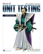The Art of Unit Testing, Third Edition: With Examples in JavaScript di Roy Osherove edito da MANNING PUBN