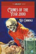 Crimes of the Year 2000 di Ray Cummings edito da Popular Publications