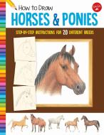 How to Draw Horses & Ponies di Russell Farrell edito da Walter Foster Jr