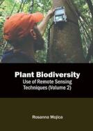 Plant Biodiversity: Use of Remote Sensing Techniques (Volume 2) edito da CALLISTO REFERENCE