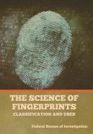 The Science of Fingerprints: Classification and Uses di Federal Bureau Of Investigation edito da INDOEUROPEANPUBLISHING.COM