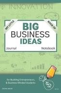 My Little Book of Big Business Ideas Journal Notebook: For Budding Entrepreneurs, Business Minded Students, Homeschooler di Digital Bread edito da LIGHTNING SOURCE INC