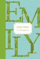 Emily Climbs di L. M. Montgomery edito da TUNDRA BOOKS INC