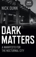 Dark Matters di Nick Dunn edito da John Hunt Publishing