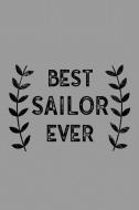 Best Sailor Ever: Notebook, Journal or Planner Size 6 X 9 110 Lined Pages Office Equipment Great Gift Idea for Christmas di Sailor Publishing edito da INDEPENDENTLY PUBLISHED