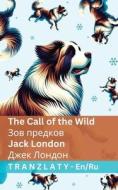 The Call of the Wild / Зов предков di Jack London edito da Tranzlaty
