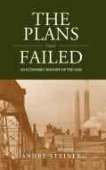 The Plans That Failed di Andr Steiner, Andre Steiner edito da Berghahn Books