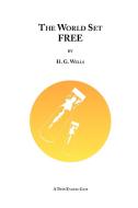 The World Set Free di H. G. Wells edito da Lulu.com