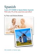 SPANISH - Learn 35 VERBS to speak Better Spanish di Peter Roberts, Helena Roberts edito da Russet Publishing