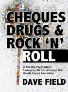 Cheques, Drugs & Rock 'N' Roll di Dave Field edito da New Haven Publishing Ltd