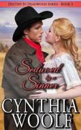 Seduced by a Sinner di Cynthia Woolf edito da Cynthia Woolf