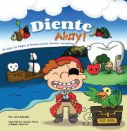Diente Ahoy!: El Viaje de Pedro El Pirata a Unos Dientes Saludables di Lisa Soesbe edito da CLOVERCROFT PUB