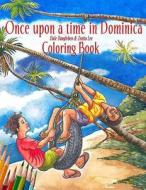 Once Upon a Time in Dominica - Coloring Book: Growing Up in the Caribbean di Dale Dangleben, Zenita Lee edito da Createspace Independent Publishing Platform