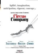 Circus Company:quand Le Cirque Inspire L di LAURENT SAUSSEREAU edito da Lightning Source Uk Ltd