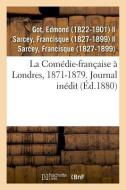 La Com die-Fran aise Londres, 1871-1879. Journal In dit di Got-E edito da Hachette Livre - BNF