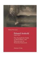 Eduard Arnhold (1849-1925) di Michael Dorrmann edito da De Gruyter Akademie Forschung