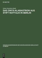 Das Onyx-Alabastron aus Stift Nottuln in Berlin di Erika Zwierlein-Diehl edito da De Gruyter