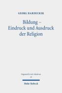 Bildung - Eindruck und Ausdruck der Religion di Georg Hardecker edito da Mohr Siebeck GmbH & Co. K