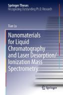 Nanomaterials for Liquid Chromatography and Laser Desorption/Ionization Mass Spectrometry di Tian Lu edito da Springer-Verlag GmbH