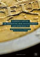 Raising Capital or Improving Risk Management and Efficiency? edito da Springer-Verlag GmbH