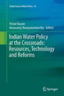 Indian Water Policy at the Crossroads: Resources, Technology and Reforms edito da Springer International Publishing