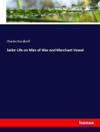 Sailor Life on Man of War and Merchant Vessel di Charles Nordhoff edito da hansebooks