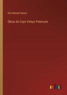 Obras de Cayo Veleyo Paterculo di Don Manuel Sueyro edito da Outlook Verlag