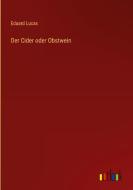 Der Cider oder Obstwein di Eduard Lucas edito da Outlook Verlag