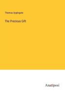 The Precious Gift di Thomas Applegate edito da Anatiposi Verlag