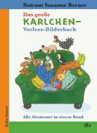 Das große Karlchen-Vorlese-Bilderbuch, Alle Abenteuer in einem Band di Rotraut Susanne Berner edito da dtv Verlagsgesellschaft