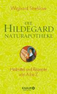 Die Hildegard-Naturapotheke di Wighard Strehlow edito da Knaur MensSana HC