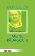 Meine Pädagogik di Maria Montessori edito da Herder Verlag GmbH