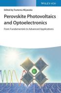 Perovskite Photovoltaics And Optoelectronics di Tsutomu Miyasaka edito da Wiley-vch Verlag Gmbh