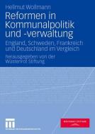 Reformen in Kommunalpolitik und -verwaltung di Hellmut Wollmann edito da VS Verlag für Sozialwissenschaften