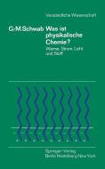 Was ist physikalische Chemie? di G. -M. Schwab edito da Springer Berlin Heidelberg