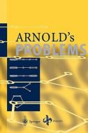 Arnold's Problems di Vladimir I. Arnol'd edito da Springer-Verlag GmbH