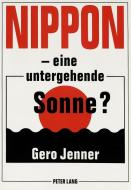 Nippon - eine untergehende Sonne? di Gero Jenner edito da Lang, Peter GmbH