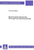 Beziehungskonstituierende Wirkungen des Sprechausdrucks di Franziska Zilliken edito da Lang, Peter GmbH