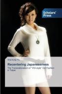 Recentering Japaneseness di Wai-hung Yiu edito da SPS