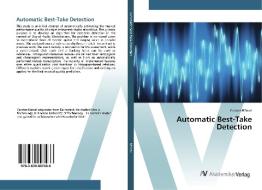 Automatic Best-Take Detection di Carsten Bönsel edito da AV Akademikerverlag