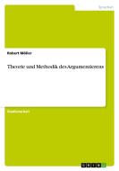 Theorie und Methodik des Argumentierens di Robert Möller edito da GRIN Publishing