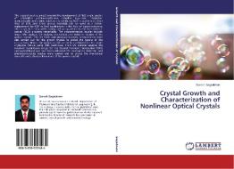 Crystal Growth and Characterization of Nonlinear Optical Crystals di Suresh Sagadevan edito da LAP Lambert Academic Publishing