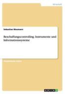 Beschaffungscontrolling. Instrumente und Informationssysteme di Sebastian Mosmann edito da GRIN Publishing