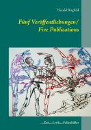 Fünf Veröffentlichungen/ Five Publications di Harald Birgfeld edito da Books on Demand