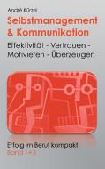 Selbstmanagement & Kommunikation di Andre Kürzel edito da Books on Demand